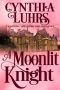 [Knights Through Time 10] • A Moonlit Knight · A Merriweather Sisters Time Travel Romance (A Knights Through Time Romance Book 11)